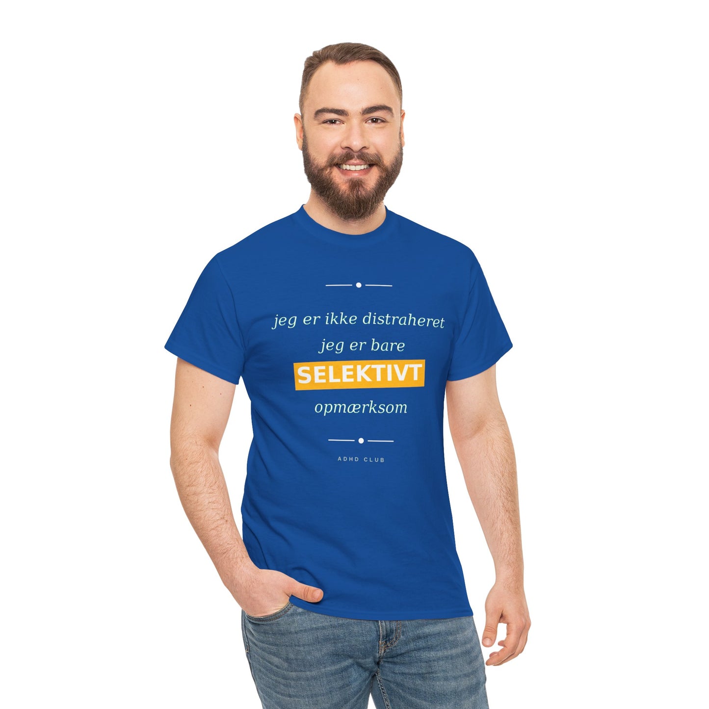 Selektiv Tshirt — Dansk Tekst "Jeg er ikke distraheret, jeg er bare selektivt opmærksom"