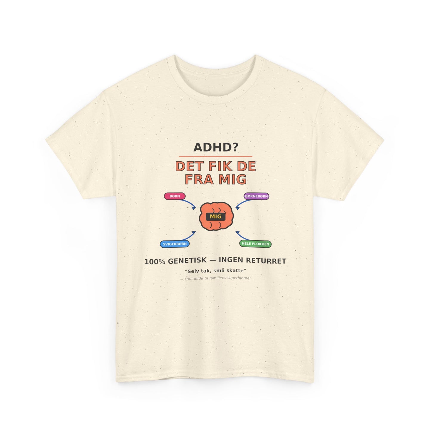 T shirt - ADHD? Det fik de fra mig