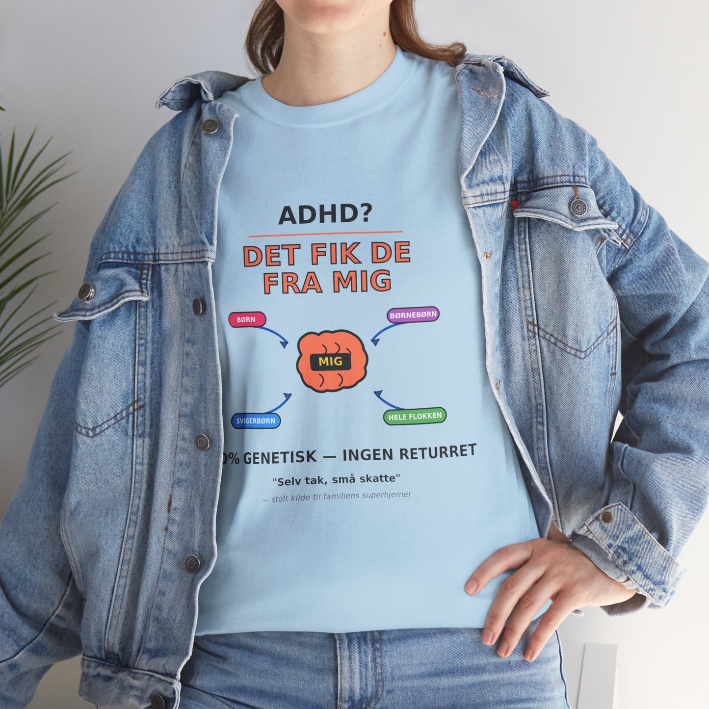 T shirt - ADHD? Det fik de fra mig