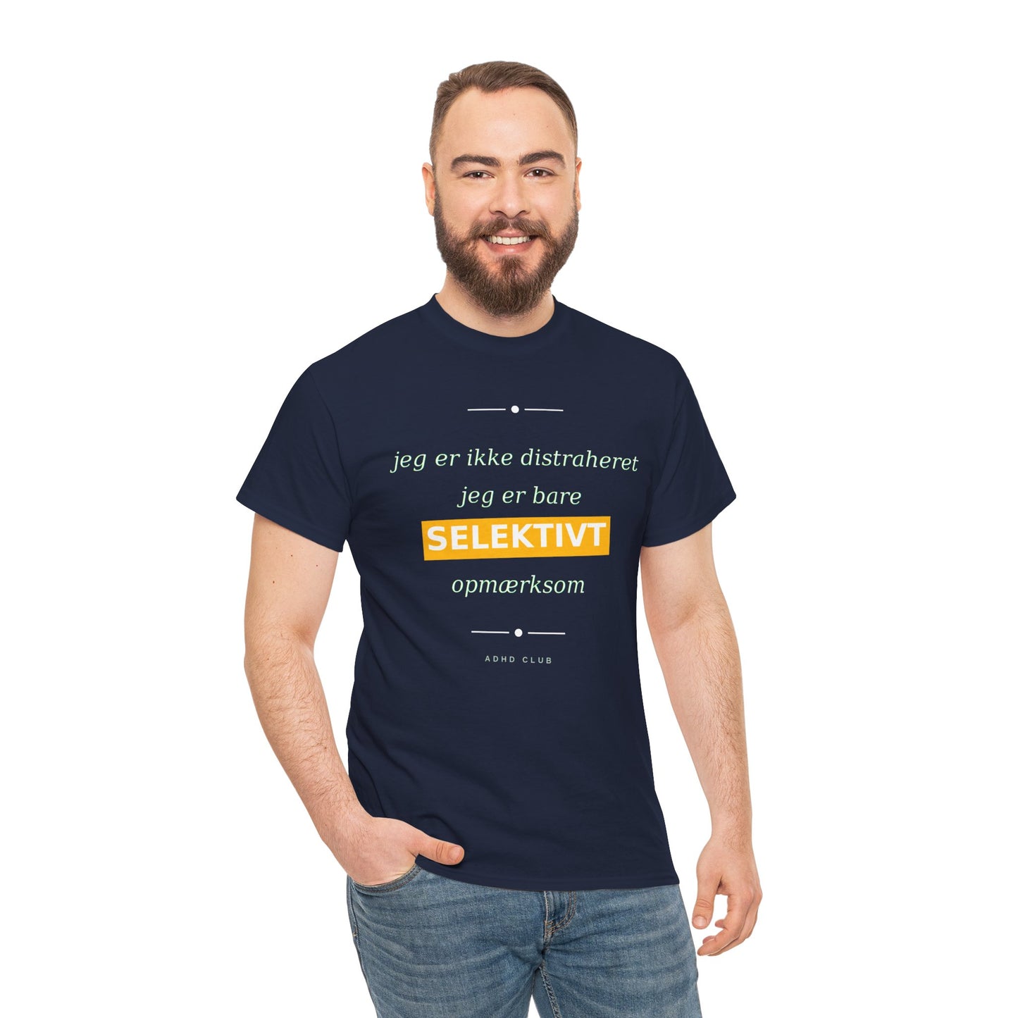 Selektiv Tshirt — Dansk Tekst "Jeg er ikke distraheret, jeg er bare selektivt opmærksom"