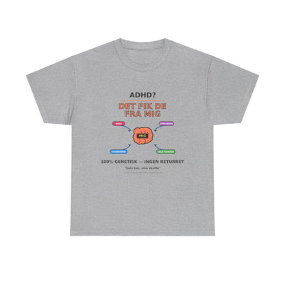 T shirt - ADHD? Det fik de fra mig