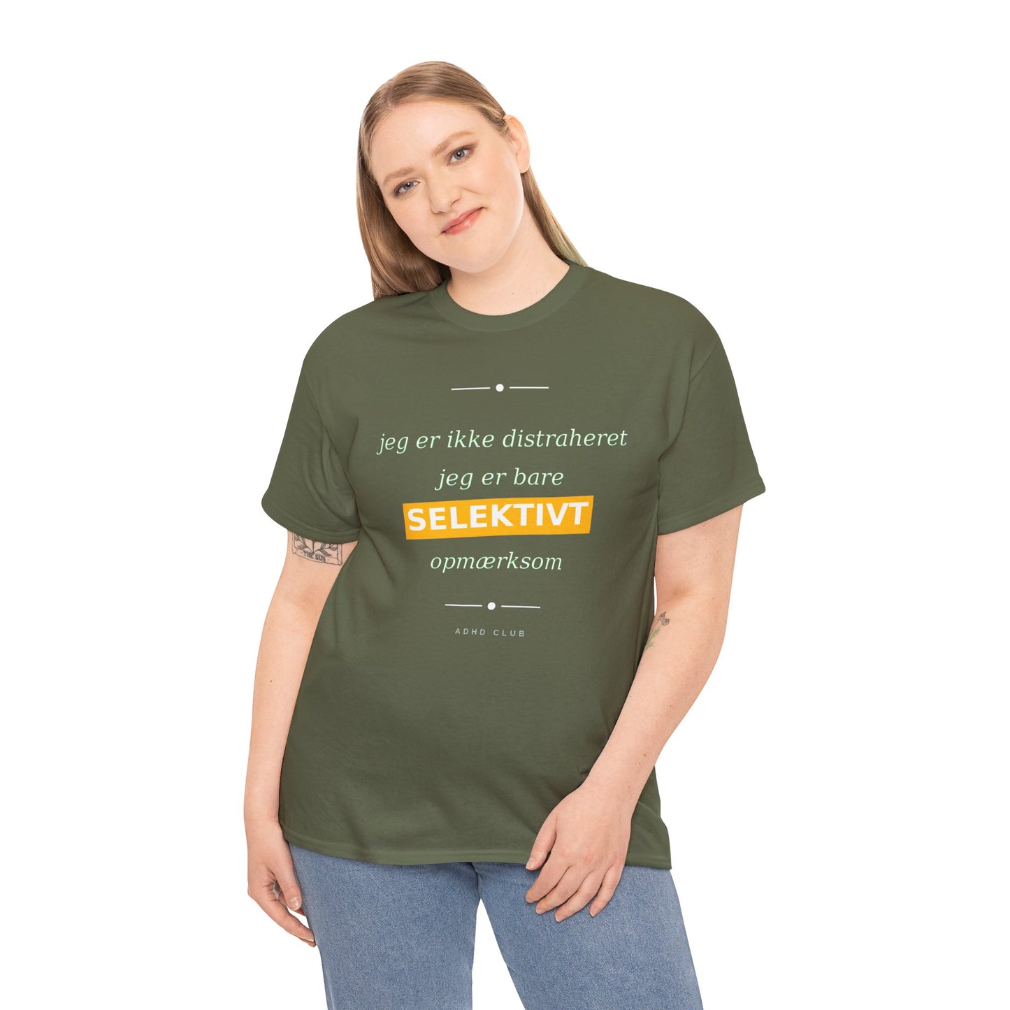 Selektiv Tshirt — Dansk Tekst "Jeg er ikke distraheret, jeg er bare selektivt opmærksom"