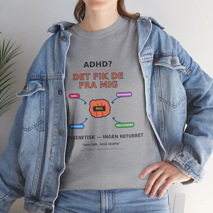 T shirt - ADHD? Det fik de fra mig