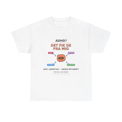 T shirt - ADHD? Det fik de fra mig