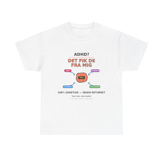 T shirt - ADHD? Det fik de fra mig