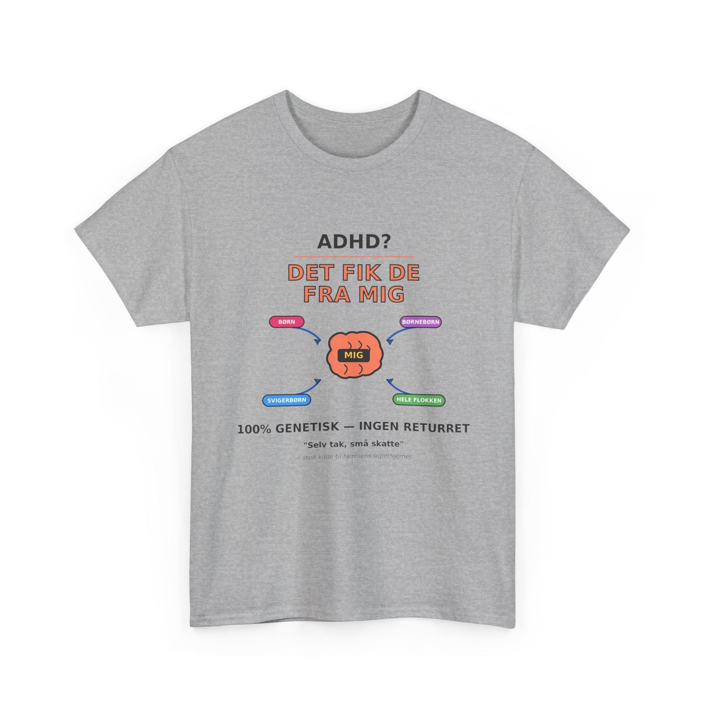 T shirt - ADHD? Det fik de fra mig