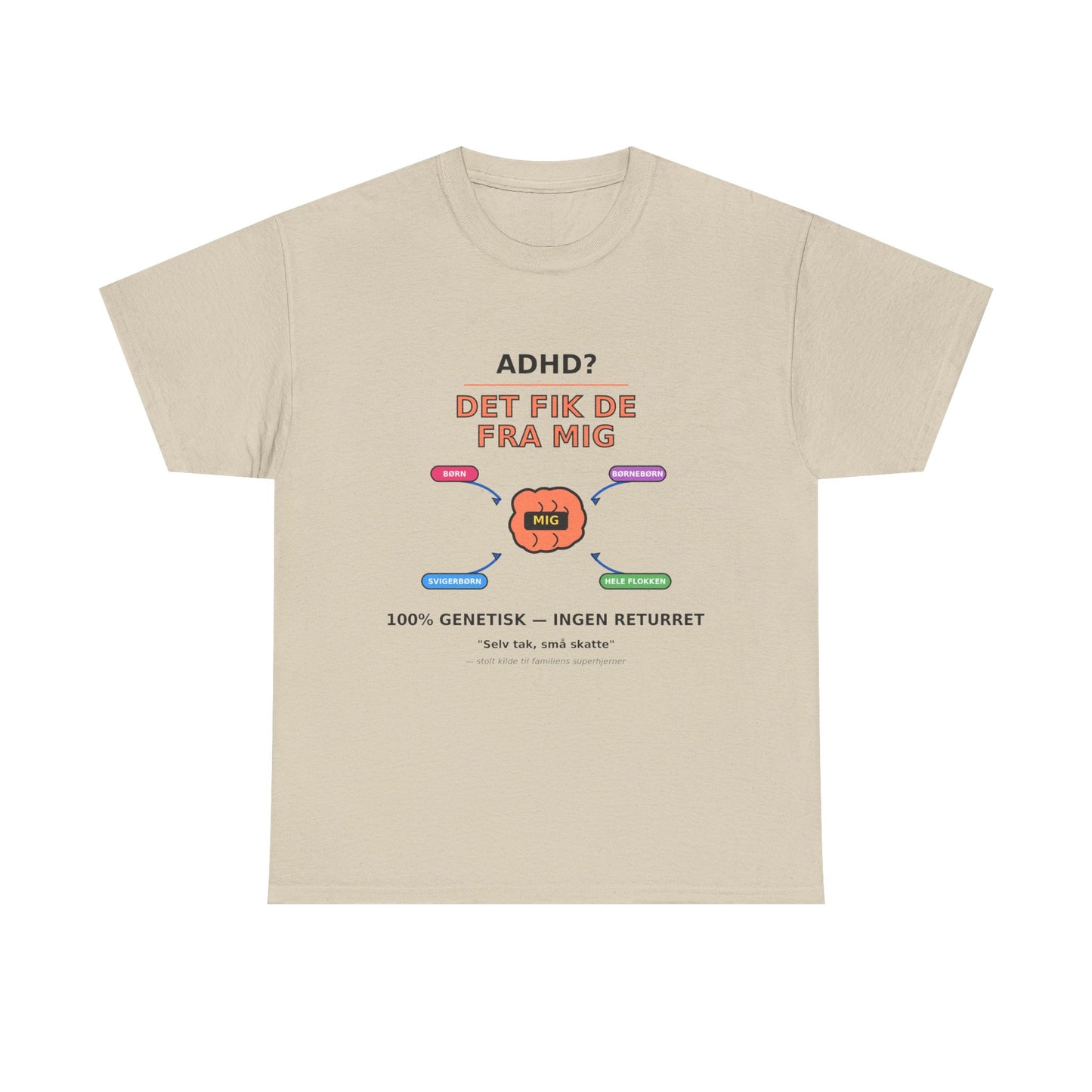 T shirt - ADHD? Det fik de fra mig