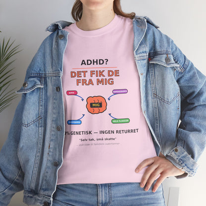 T shirt - ADHD? Det fik de fra mig