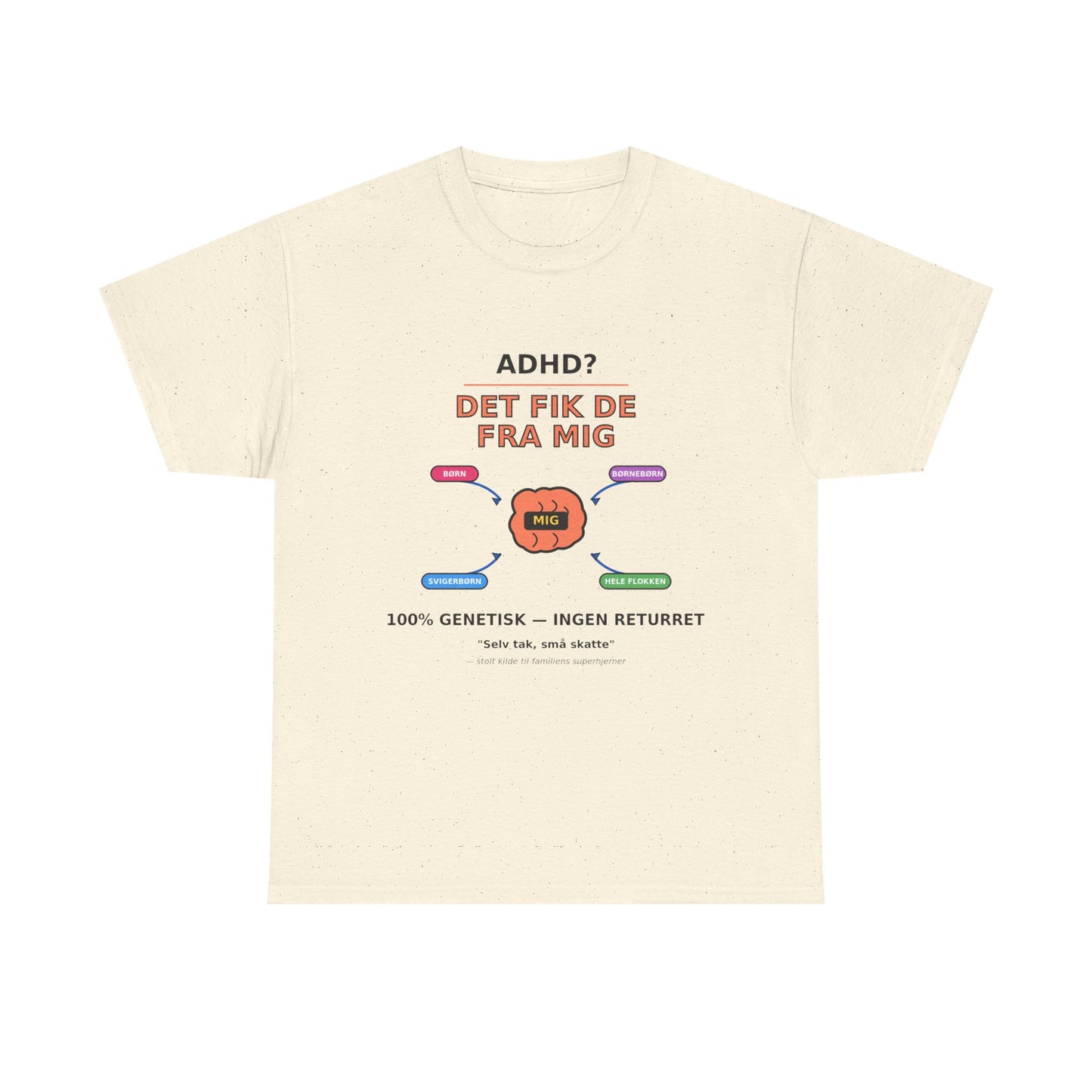 T shirt - ADHD? Det fik de fra mig