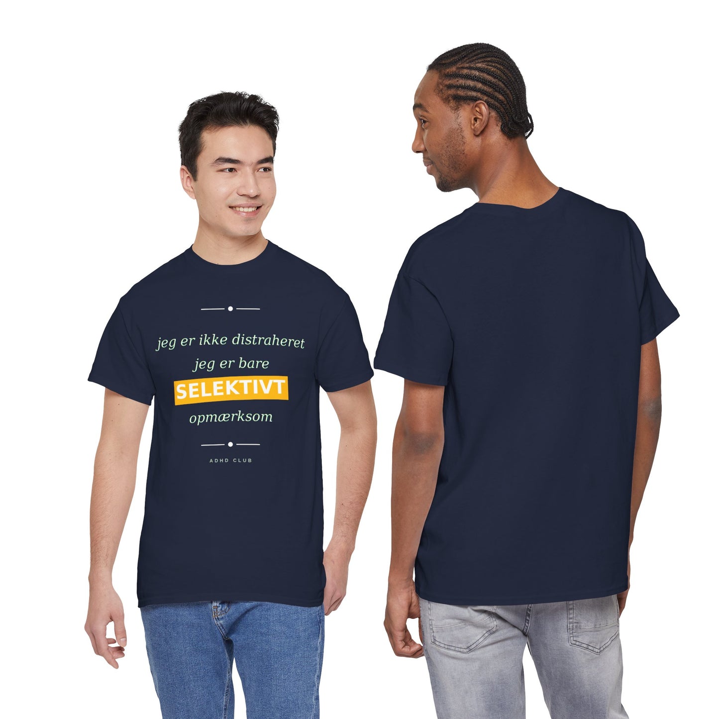 Selektiv Tshirt — Dansk Tekst "Jeg er ikke distraheret, jeg er bare selektivt opmærksom"
