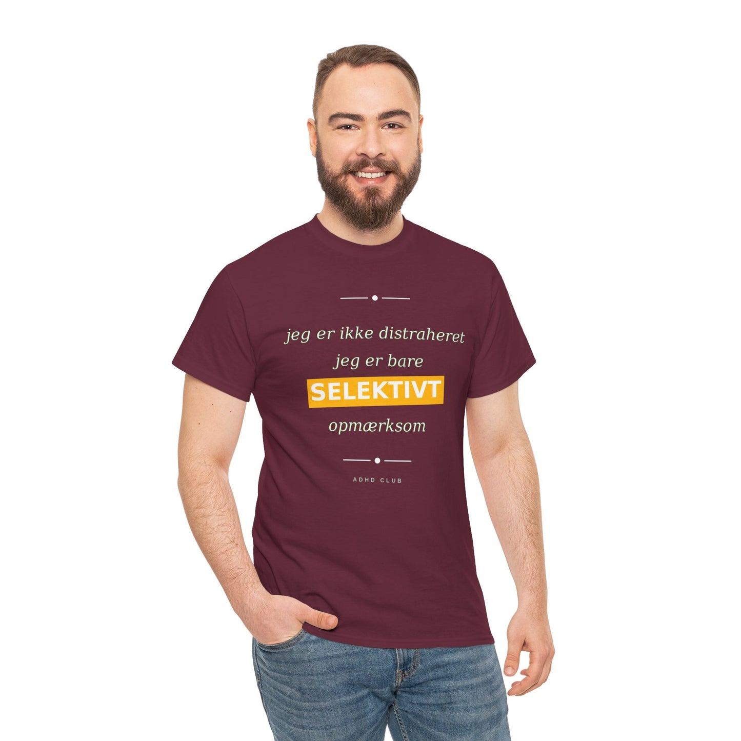 Selektiv Tshirt — Dansk Tekst "Jeg er ikke distraheret, jeg er bare selektivt opmærksom"
