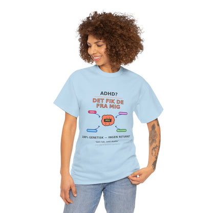 T shirt - ADHD? Det fik de fra mig
