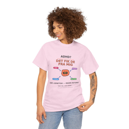 T shirt - ADHD? Det fik de fra mig