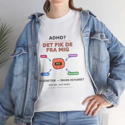T shirt - ADHD? Det fik de fra mig
