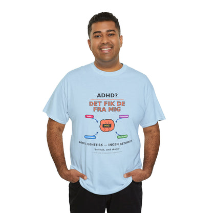 T shirt - ADHD? Det fik de fra mig