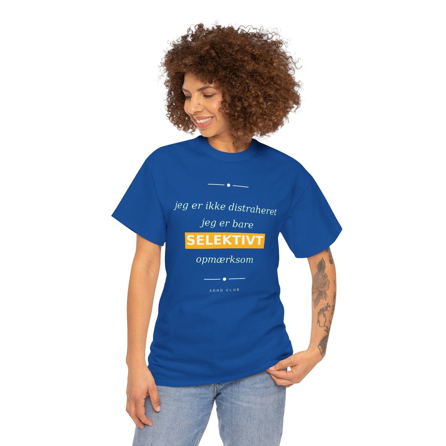 Selektiv Tshirt — Dansk Tekst "Jeg er ikke distraheret, jeg er bare selektivt opmærksom"