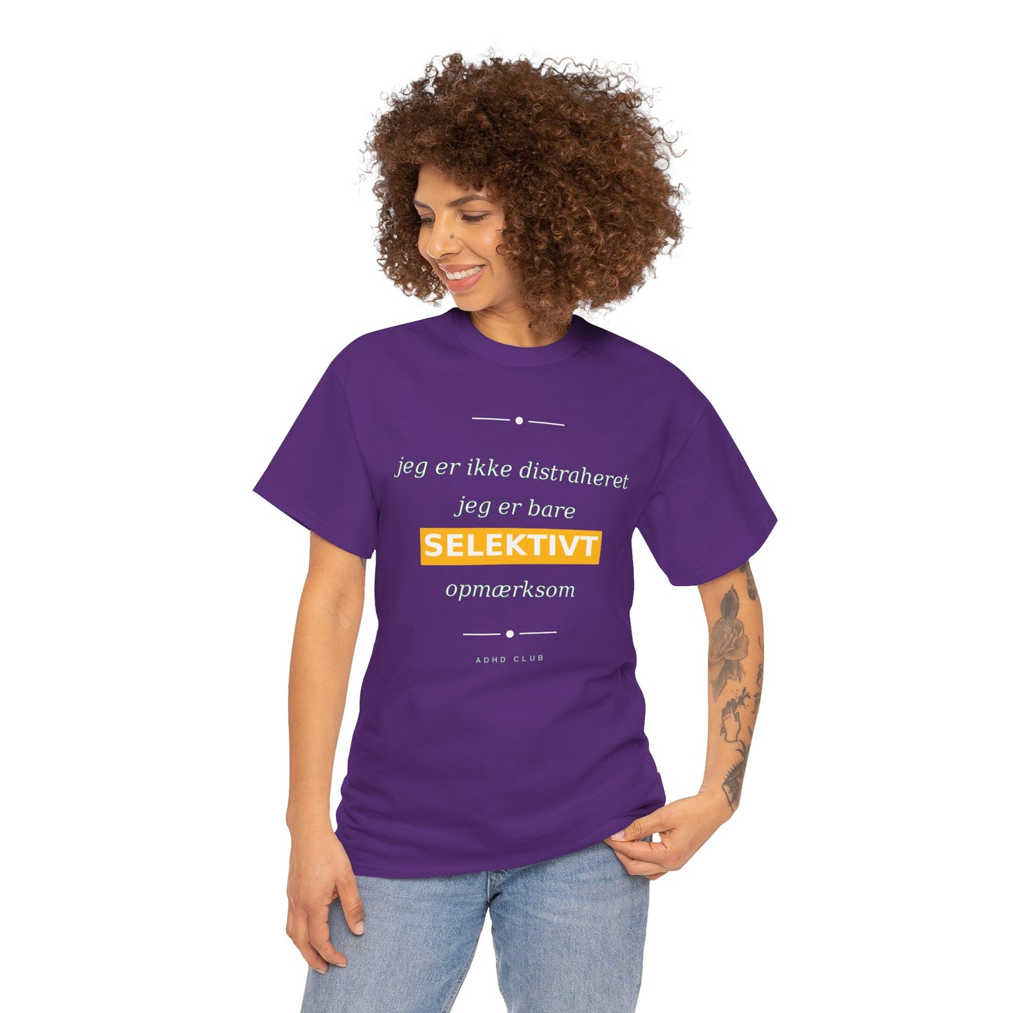 Selektiv Tshirt — Dansk Tekst "Jeg er ikke distraheret, jeg er bare selektivt opmærksom"
