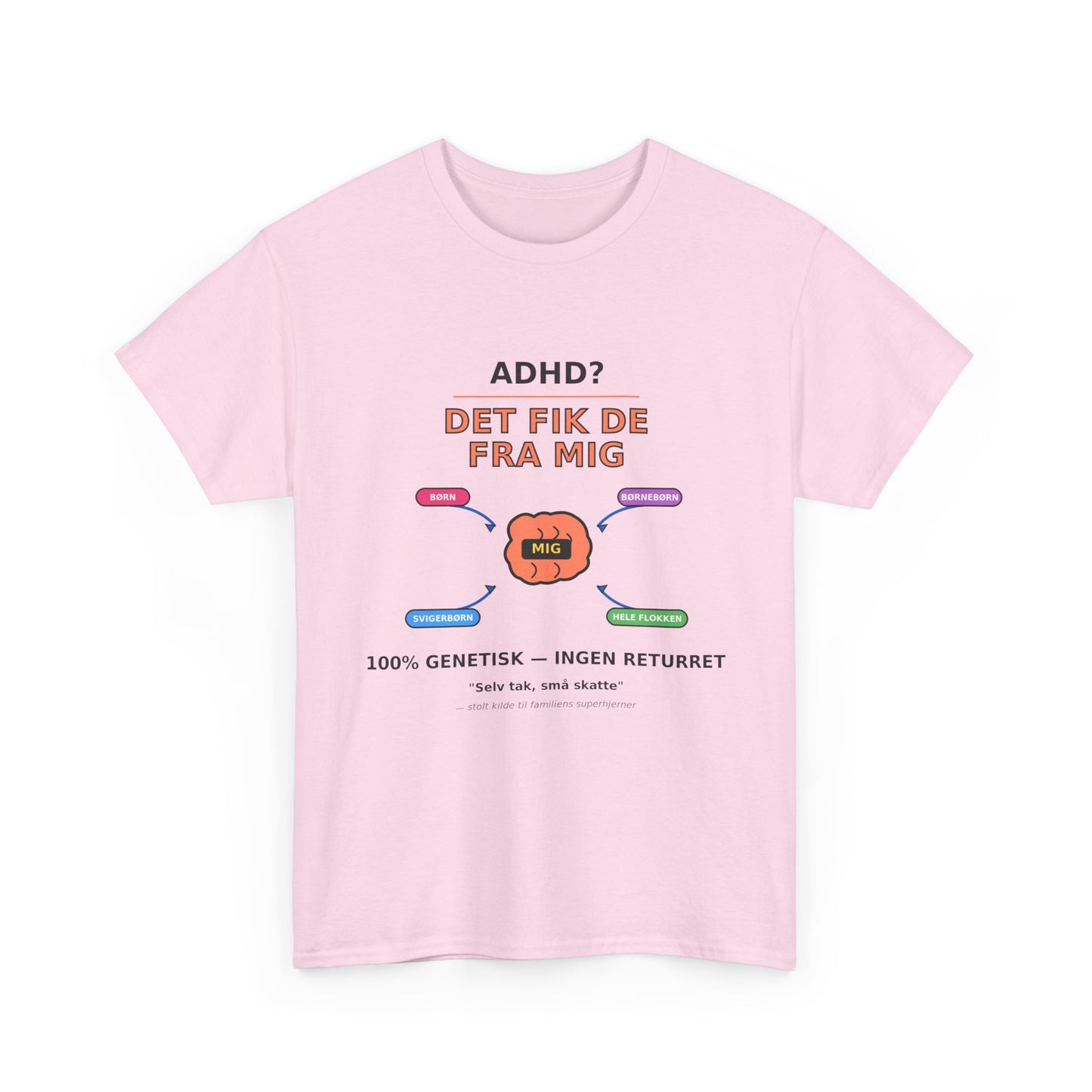 T shirt - ADHD? Det fik de fra mig